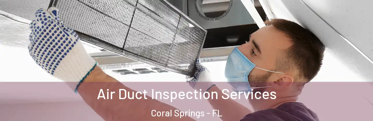  Air Duct Inspection Services Coral Springs - FL