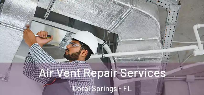  Air Vent Repair Services Coral Springs - FL