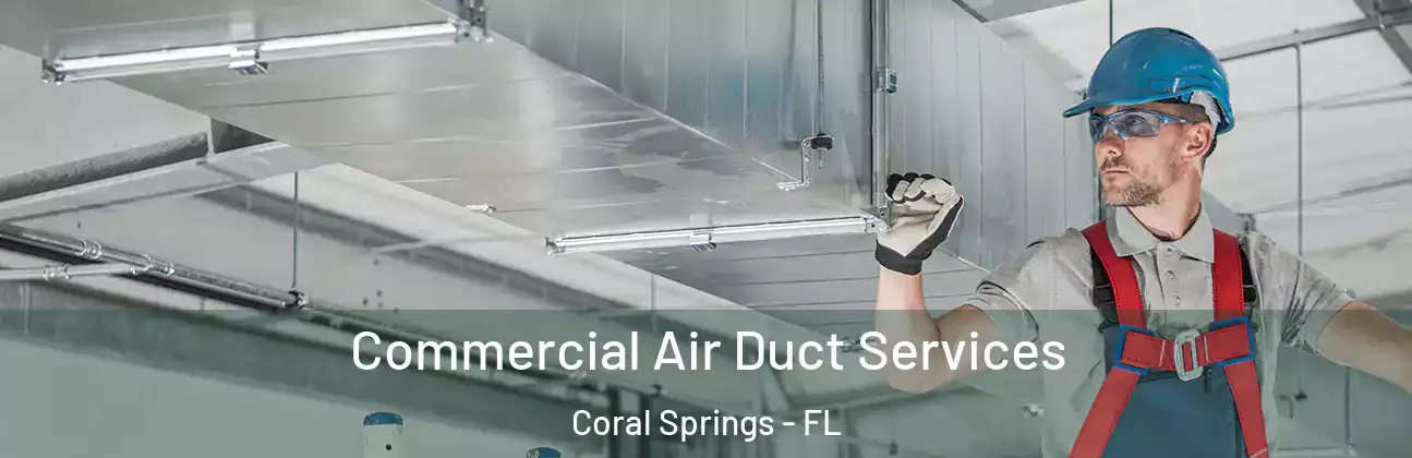  Commercial Air Duct Services Coral Springs - FL