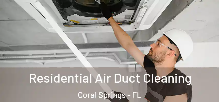  Residential Air Duct Cleaning Coral Springs - FL